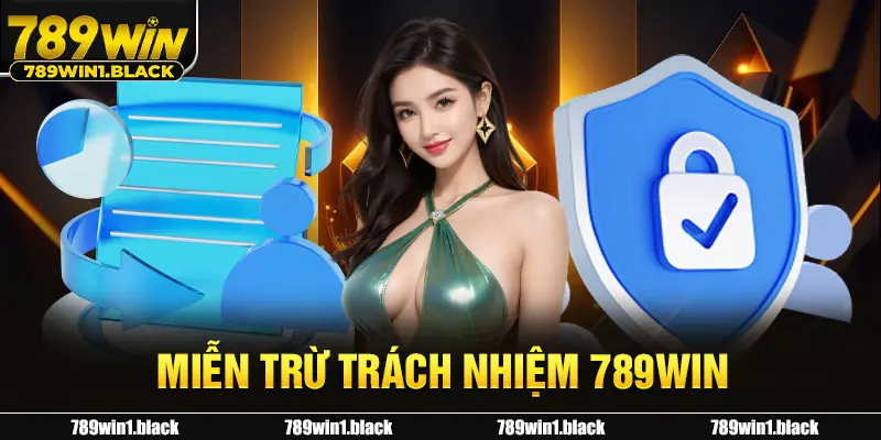 Chính Sách Miễn Trừ Trách Nhiệm 789WIN Cập Nhật Mới Nhất 1 Miễn trừ trách nhiệm 789WIN