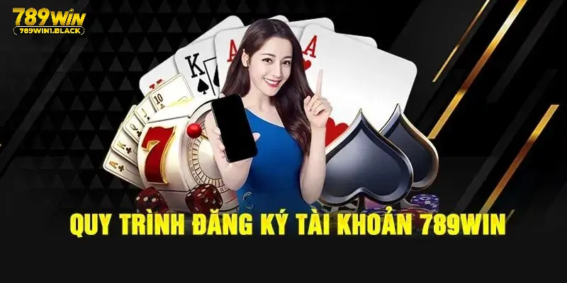 Quy trình chi tiết giúp đăng ký 789WIN